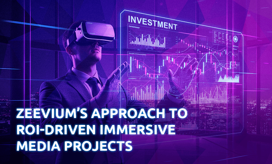 Zeevium’s Approach to ROI-Driven Immersive Media Projects